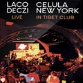 CD LACO DECZI & CELULA NEW YORK – LIVE IN TIBET CLUB